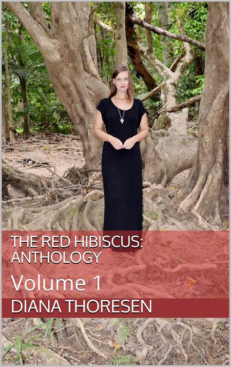 The Red Hibiscus: Anthology: Volume 1 eBook : Thoresen, Diana, Chiba ...