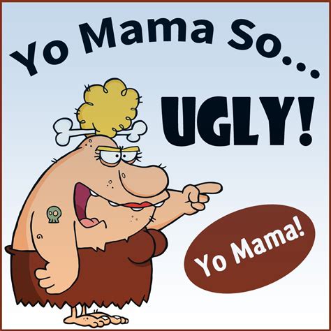 Yo Mama So Ugly Jokes. 101 Yo Momma so Ugly Jokes (Yo Momma Jokes ...