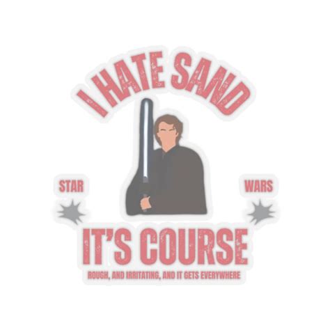 Anakin Skywalker I Hate Sand Sticker, Star Wars Attack of the Clones ...
