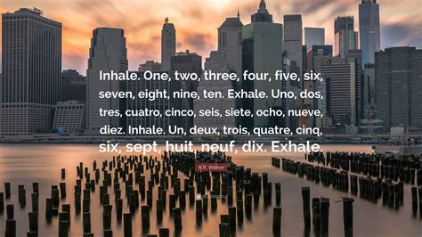 N.R. Walker Quote: “Inhale. One, two, three, four, five, six, seven ...