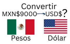 9000 Pesos Mexicanos a Dólares - Convertir Pesos a Dolares y Otras Divisas