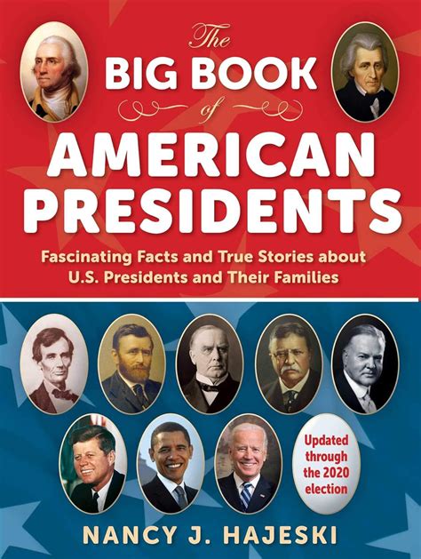 The Big Book of American Presidents: Fascinating Facts and True Stories about U.S. Presidents ...