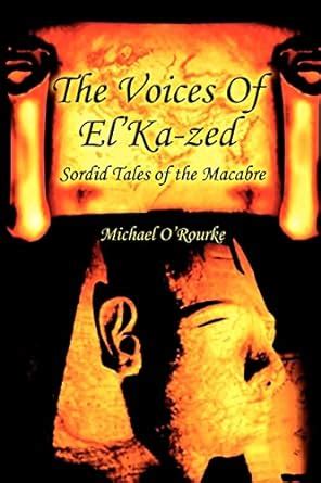 Buy The Voices Of El'Ka-zed: Sordid Tales of the Macabre Book Online at ...