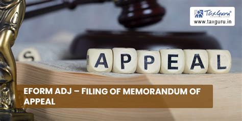 eForm ADJ – Filing of Memorandum of Appeal