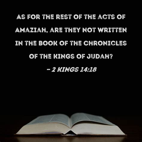 2 Kings 14:18 As for the rest of the acts of Amaziah, are they not ...