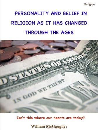 PERSONALITY AND BELIEF IN RELIGION AS IT HAS CHANGED THROUGH THE AGES ...