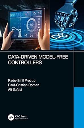 Data-Driven Model-Free Controllers : Radu-Emil Precup, Raul-Cristian ...