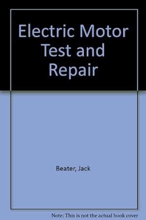 Electric Motor Test and Repair : Beater, Jack: Amazon.in: Books