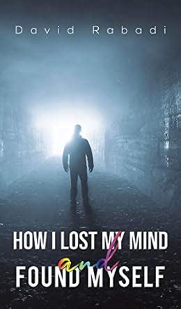 Buy HOW I LOST MY MIND & FOUND MYSELF Book Online at Low Prices in ...