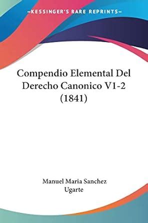 Buy Compendio Elemental Del Derecho Canonico V1-2 (1841) Book Online at ...