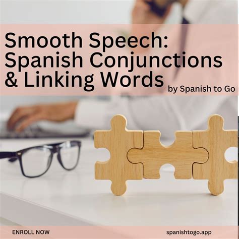 Smooth Speech: Spanish Conjunctions & Linking Words | Spanish to Go