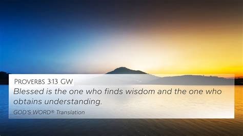 Proverbs 3:13 GW 4K Wallpaper - Blessed is the one who finds wisdom and ...