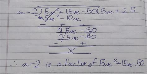 x-2 is afactor of 5x²-15x-50 - Brainly.in