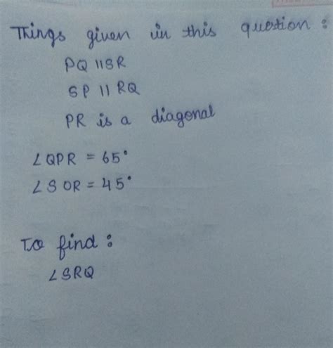 In the given figure, PQ ||SR and SP || RQ. PR is a diagonal. If angle ...