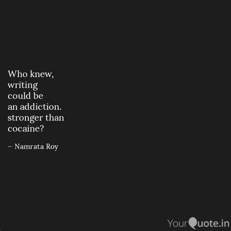 Who knew, writing could ... | Quotes & Writings by Namrata Roy | YourQuote