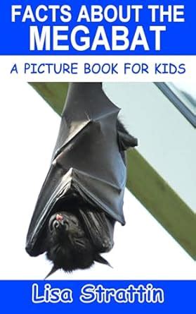 Facts About the Megabat (A Picture Book For Kids 613) eBook : Strattin ...