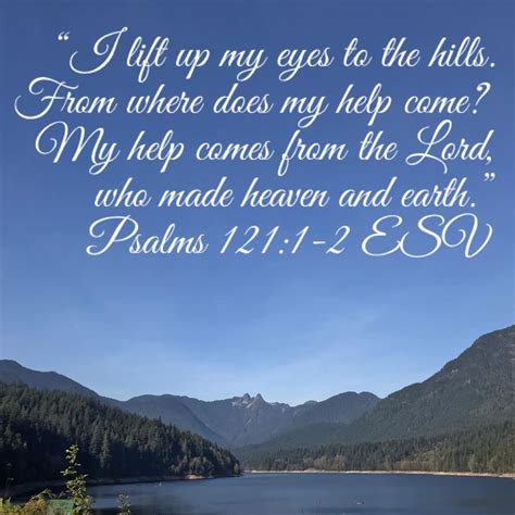 Psalms‬ ‭121:1-2‬ ‭ESV | I lift up my eyes to the hills. From where ...