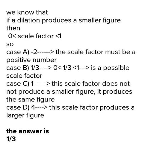 A dilation produces a smaller figure. Which is a possible scale factor ...