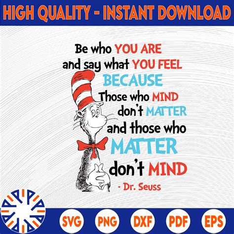 Be who you are and say what you feel because those who mind don t ...