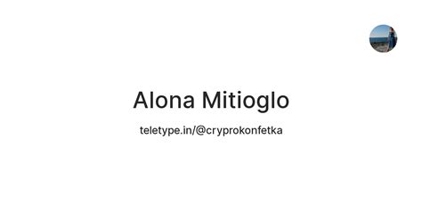 Alona Mitioglo — Teletype