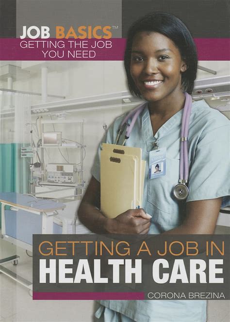 Buy Getting a Job in Health Care (Job Basics: Getting the Job You Need ...