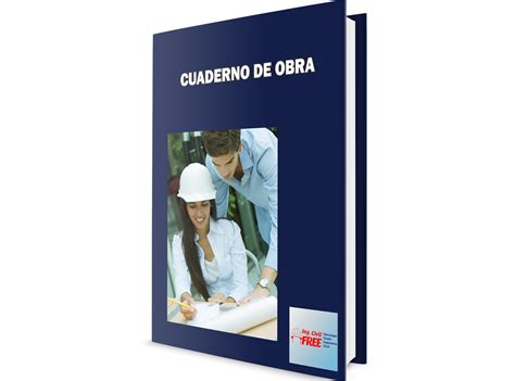 ¿Qué es el Cuaderno de Obra? - IngCivilFree.Org | Libros, Cursos y ...