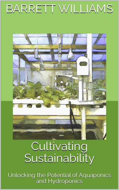 Cultivating Sustainability: Unlocking the Potential of Aquaponics and ...