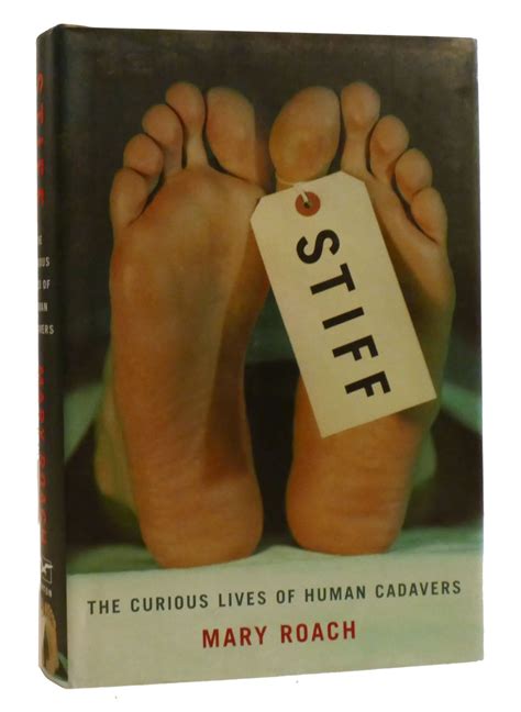 STIFF The Curious Lives of Human Cadavers | Mary Roach | First Edition ...