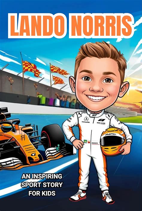 Lando Norris Biography: An Inspiring Sport Story for Kids- How a Young ...
