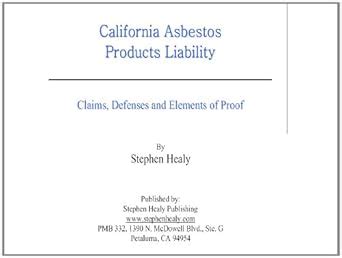 California Asbestos Products Liability: Claims, Defenses and Elements ...