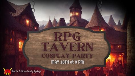 RPG Tavern Cosplay Party, Battle & Brew, Roswell, 18 May 2024 ...