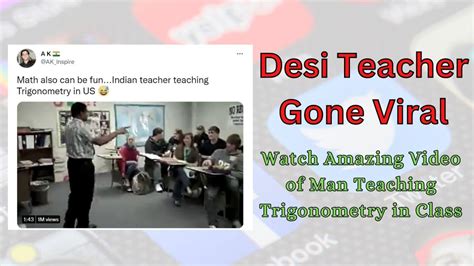 Desi Teacher in US: Gone Viral - Watch Amazing Video of Man Teaching ...