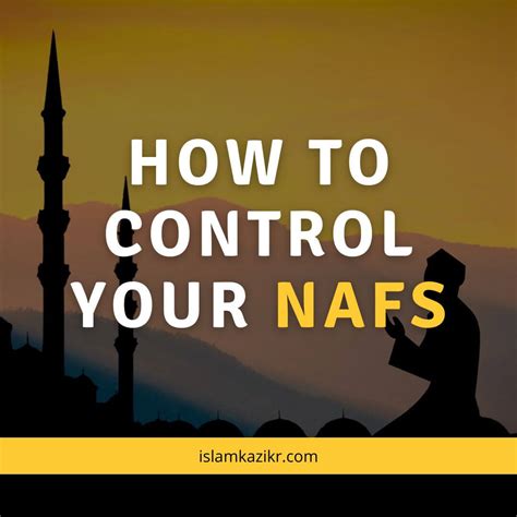 How To Control Nafs In Islam With Clear Steps