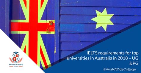 IELTS requirements for top universities in Australia in 2018 â€“ UG &PG
