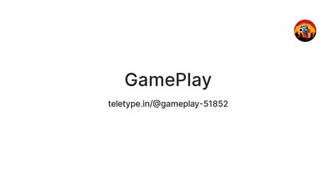 GamePlay — Teletype