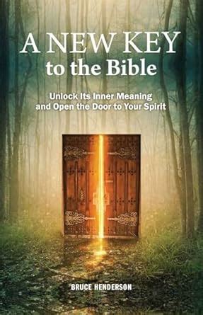 A New Key to the Bible: Unlock Its Inner Meaning and Open the Door to ...