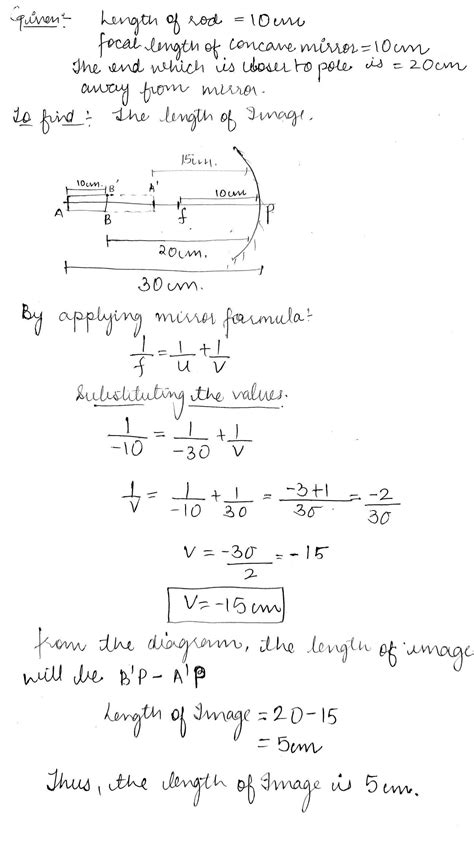 A rod of focal length 10 cm lies along the principal axis of a concave ...