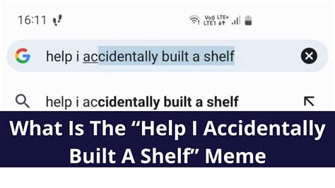 What Is The ‘Help I Accidentally Build A Shelf’ Meme? The Google Search ...