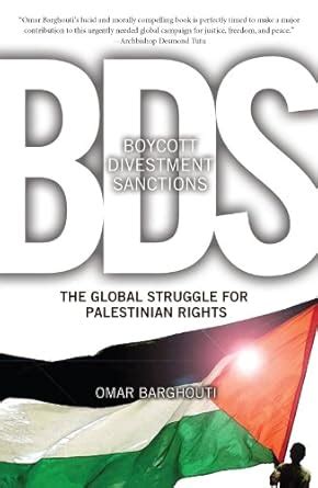 Boycott, Divestment, Sanctions: The Global Struggle for Palestinian ...
