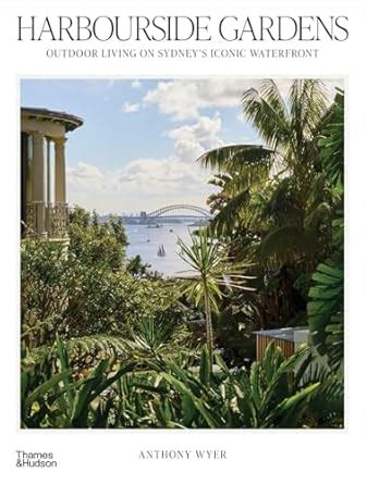 Buy Harbourside Gardens: Outdoor living on Sydney's iconic waterfront ...