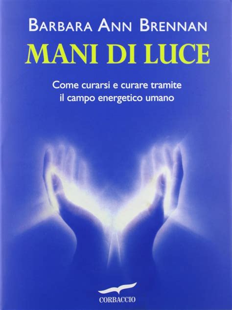 Amazon.in: Buy Mani di luce. Come curarsi e curare tramite il campo ...