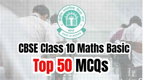Top 50 MCQs for CBSE Class 10 Maths Basic Exam 2026, Download PDF