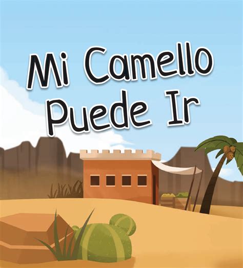 My Camel Can Go - Spanish Flipbook - LOTE4Kids