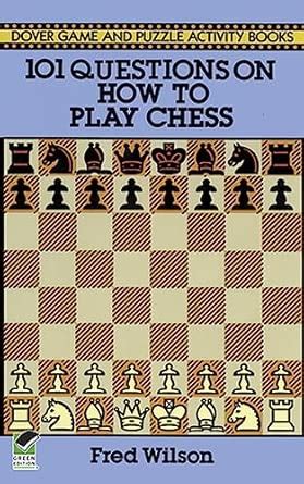 Wilson-101 Questions On How To Play Ches: 101 Questions and Answers ...