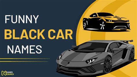 Funny Black Car Names [300+ Ideas With Meanings] - Names Crunch