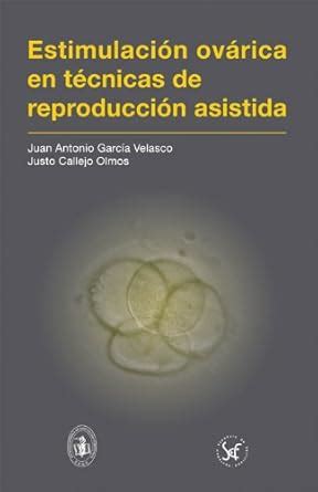 Estimulación ovárica en técnicas de reproducción asistida (Spanish ...