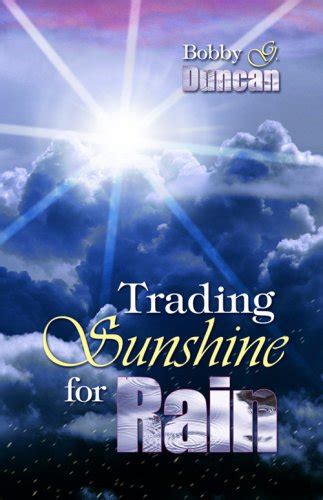 Trading Sunshine for Rain : Bobby G. Duncan: Amazon.in: Books
