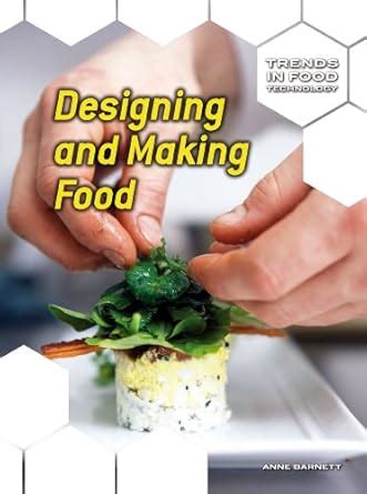 Designing & Making Food (Trends in Food Technology) : Barnett, Anne ...