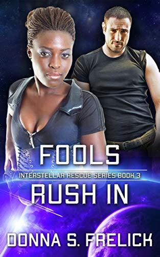 Fools Rush In: Interstellar Rescue Series Book 3 eBook : Frelick, Donna ...
