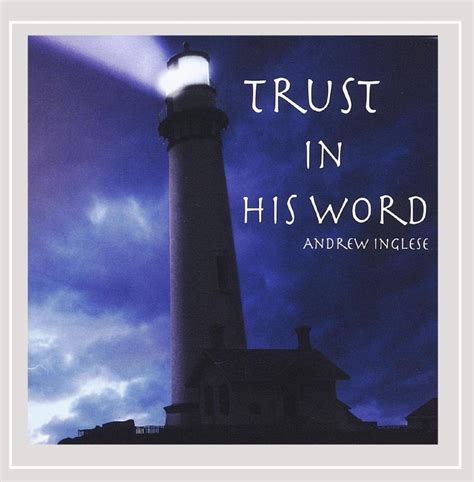 Trust in His Word: Andrew Inglese, Andrew Inglese, John Schreiner ...